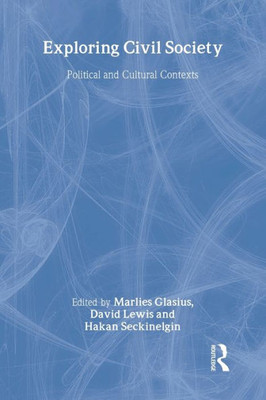 Exploring Civil Society: Political and Cultural Contexts