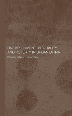 Unemployment, Inequality and Poverty in Urban China