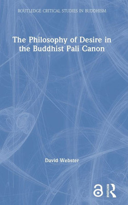 The Philosophy of Desire in the Buddhist Pali Canon