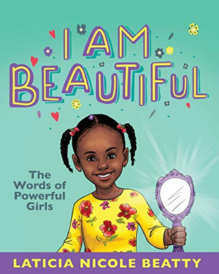 I Am Beautiful: The Words of Powerful Girls