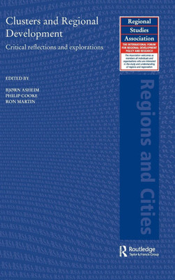 Clusters and Regional Development: Critical Reflections and Explorations