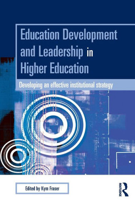 Education Development and Leadership in Higher Education: Implementing an Institutional Strategy