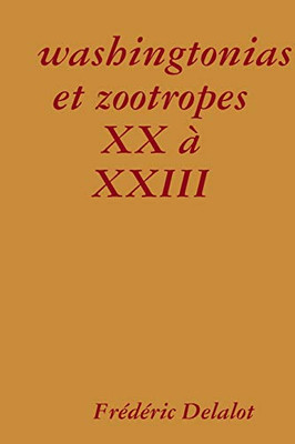 washingtonias et zootropes XX ? XXIII (French Edition)