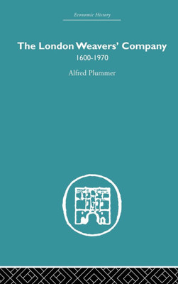 The London Weaver's Company 1600 - 1970