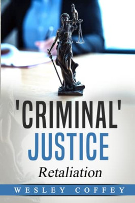 'Criminal' Justice: Retaliation