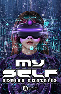 Myself: (Distopia futurista) (Saga Myself) (Spanish Edition)