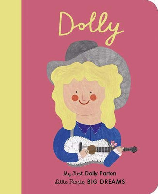 Dolly Parton: My First Dolly Parton (Little People, BIG DREAMS (28))