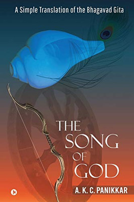 The Song of God: A Simple Translation of the Bhagavad Gita