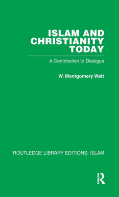 Islam and Christianity Today: A Contribution to Dialogue