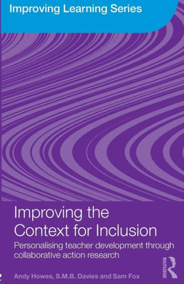 Improving the Context for Inclusion: Personalising Teacher Development through Collaborative Action Research