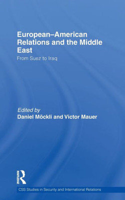 European-American Relations and the Middle East: From Suez to Iraq