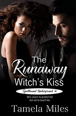 The Runaway Witch's Kiss (Spellbound Underground)