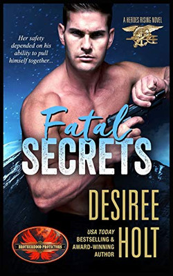 Fatal Secrets: Brotherhood Protectors World (Heroes Rising)