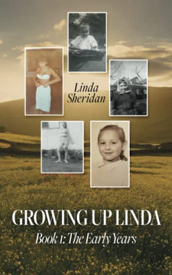 Growing Up Linda: Book 1: The Early Years