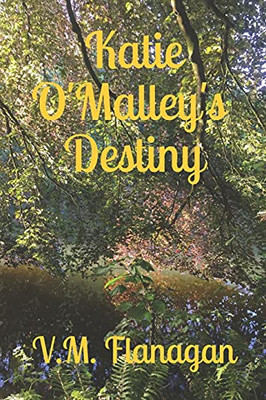 Katie O'Malley's Destiny (Volume One)