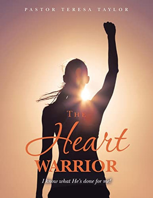 The Heart Warrior: I Know What He's Done for Me!