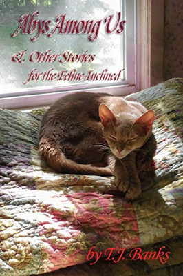 ABYS AMONG US & OTHER STORIES: FOR THE FELINE-INCLINED