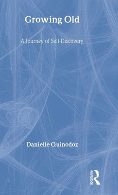 Growing Old: A Journey of Self-Discovery