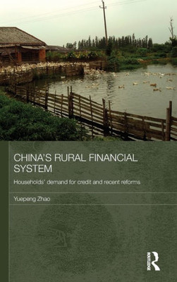 China's Rural Financial System: Households' Demand for Credit and Recent Reforms