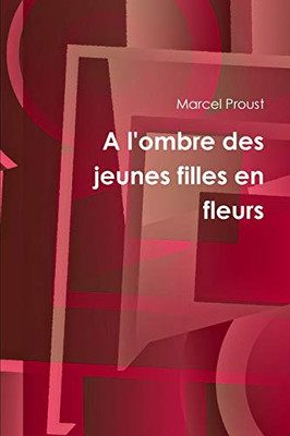 A l'ombre des jeunes filles en fleurs (French Edition)