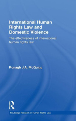 International Human Rights Law and Domestic Violence: The Effectiveness of International Human Rights Law