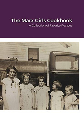 The Marx Girls Cookbook: A Collection of Marx Recipes