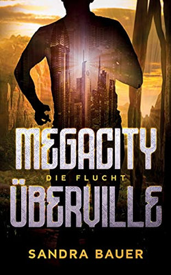 Megacity ?berville: Die Flucht (German Edition)