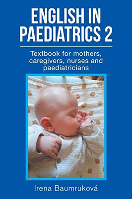 English in Paediatrics 2: Textbook for Mothers, Babysitters, Nurses, and Paediatricians