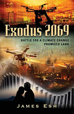 EXODUS 2069: BATTLE FOR A CLIMATE CHANGE PROMISED LAND
