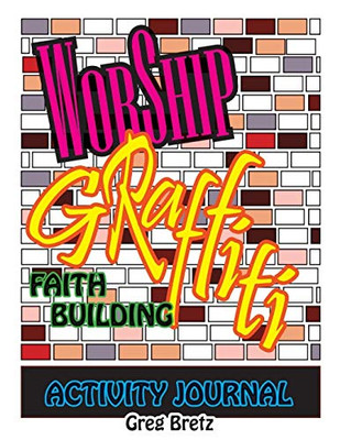 Worship Graffiti: Faith Building Activity Journal