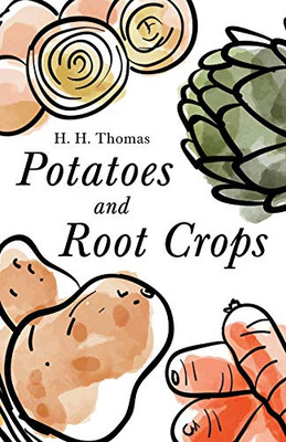 Potatoes and Root Crops