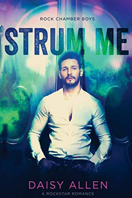 Strum Me: A Rock Chamber Boys Novel