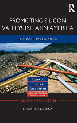 Promoting Silicon Valleys in Latin America: Lessons from Costa Rica