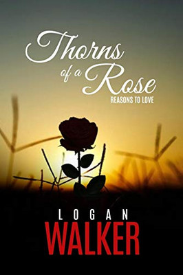 Thorns of a Rose: Reasons to love