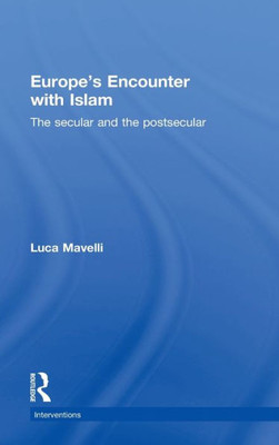 Europe's Encounter with Islam: The Secular and the Postsecular