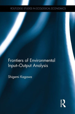 Frontiers of Environmental Input-Output Analysis