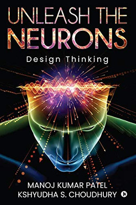 Unleash the Neurons: Design Thinking