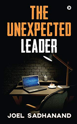 THE UNEXPECTED LEADER