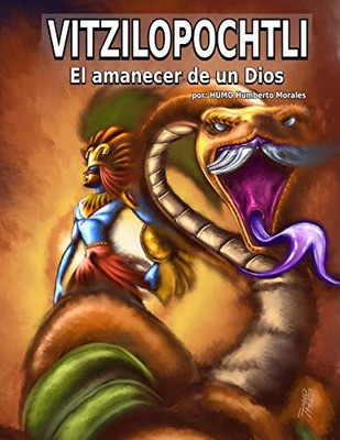 VITZILOPOCHTLI El amanecer de un Dios (Spanish Edition)