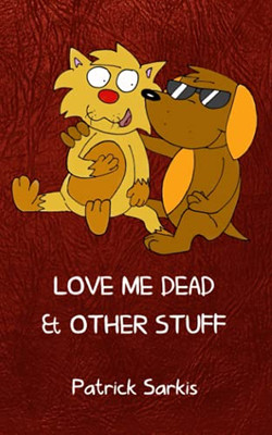 Love Me Dead & Other Stuff
