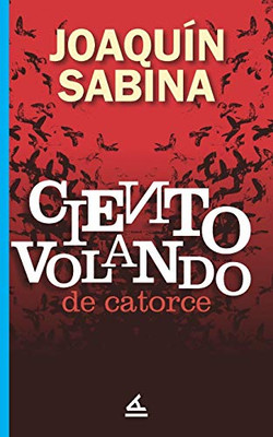 Ciento volando de catorce (Mundos raros) (Spanish Edition)
