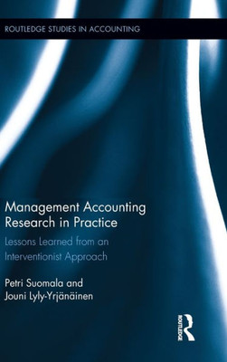 Management Accounting Research in Practice: Lessons Learned from an Interventionist Approach