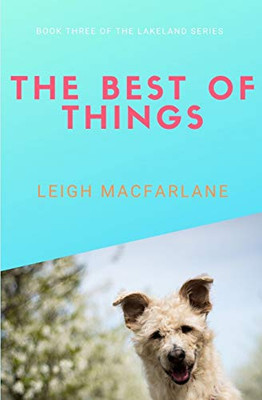 The Best of Things (The Lakeland Series)