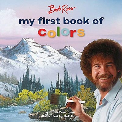 Bob Ross: My First Book of Colors