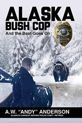 Alaska Bush Cop: And the Beat Goes on (2)