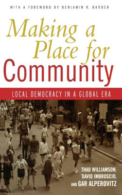 Making a Place for Community: Local Democracy in a Global Era
