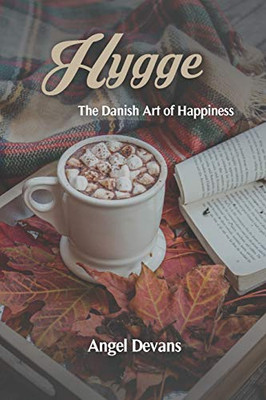 Hygge: The Danish Art of Happiness