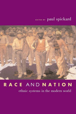 Race and Nation: Ethnic Systems in the Modern World