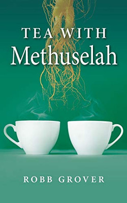 Tea with Methuselah