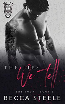 The Lies We Tell: An Enemies to Lovers College Bully Romance (Four)
